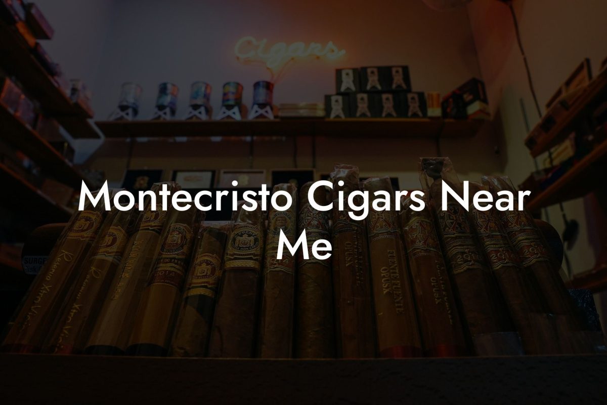 Montecristo Cigars Near Me