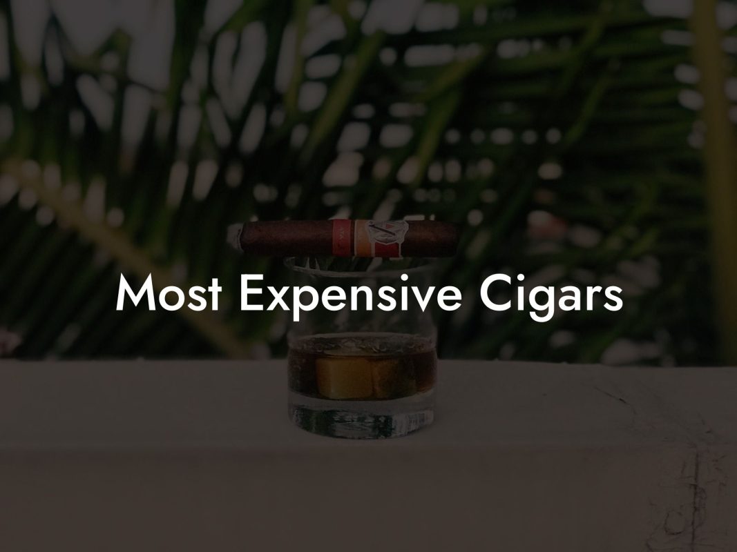 Most Expensive Cigars