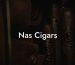 Nas Cigars