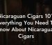 Nicaraguan Cigars 101: Everything You Need To Know About Nicaraguan Cigars