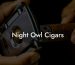 Night Owl Cigars