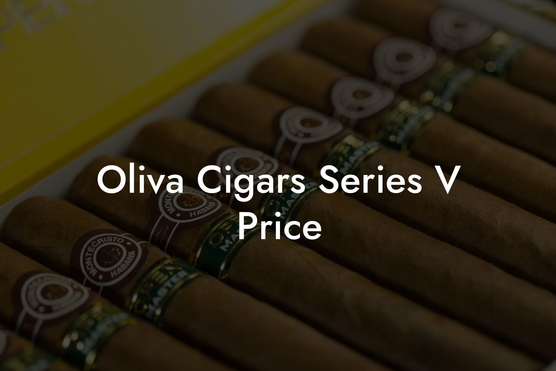 Oliva Cigars Series V Price