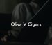 Oliva V Cigars