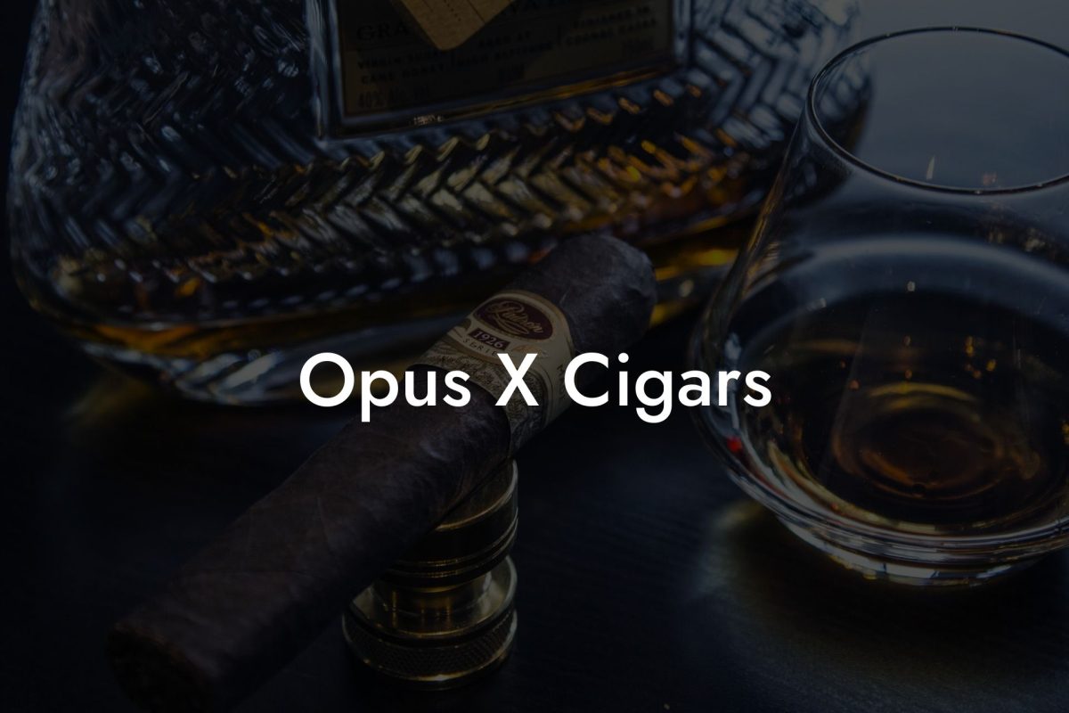 Opus X Cigars