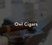 Owl Cigars