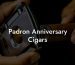 Padron Anniversary Cigars