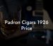 Padron Cigars 1926 Price