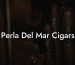 Perla Del Mar Cigars