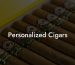 Personalized Cigars