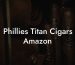 Phillies Titan Cigars Amazon