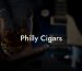 Philly Cigars