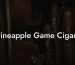 Pineapple Game Cigars