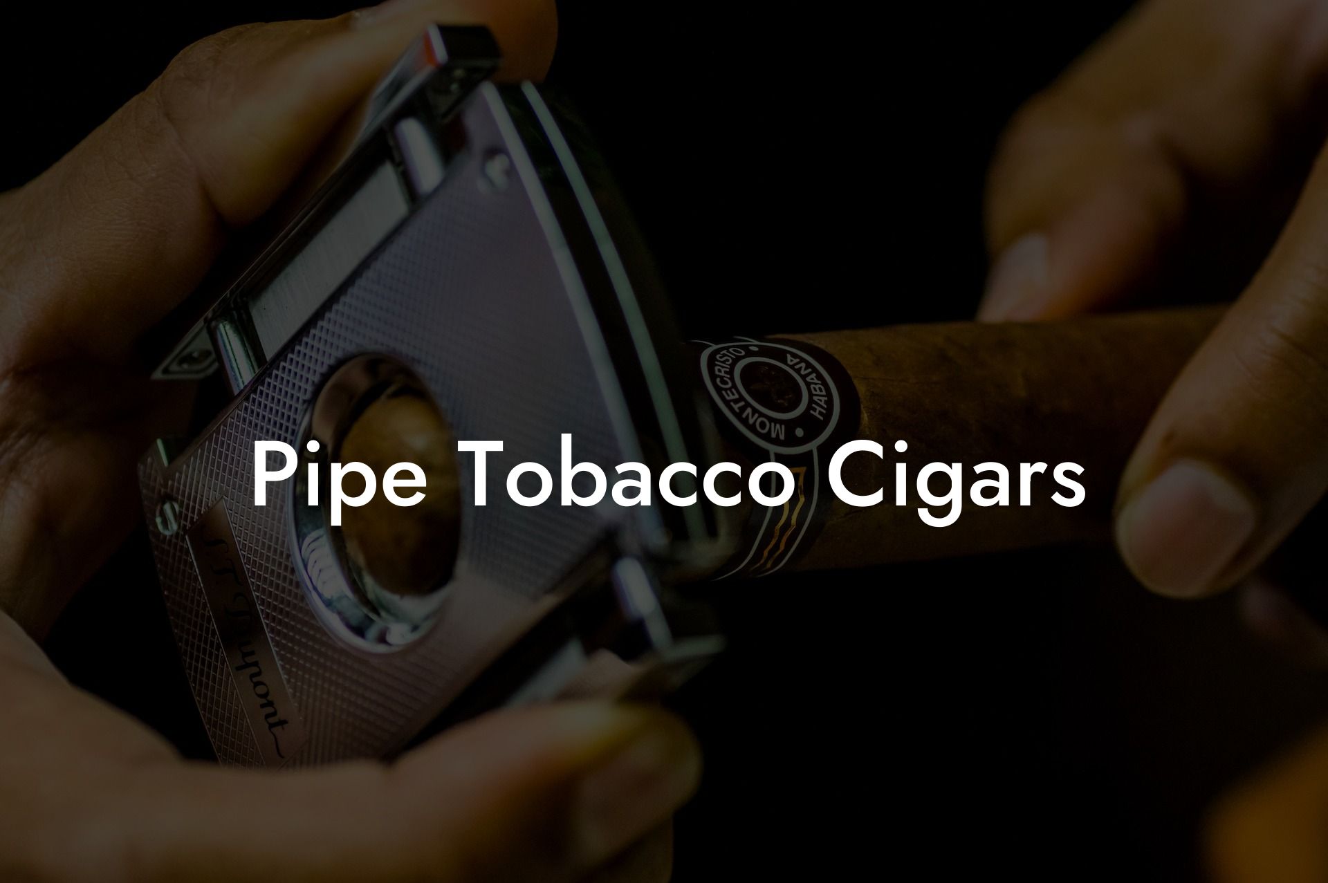 Pipe Tobacco Cigars