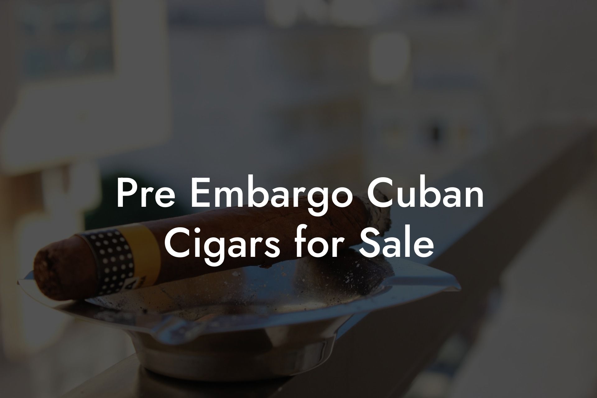 Pre Embargo Cuban Cigars for Sale