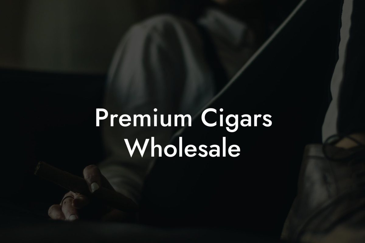 Premium Cigars Wholesale