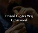 Prized Cigars Wsj Crossword