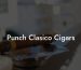 Punch Clasico Cigars