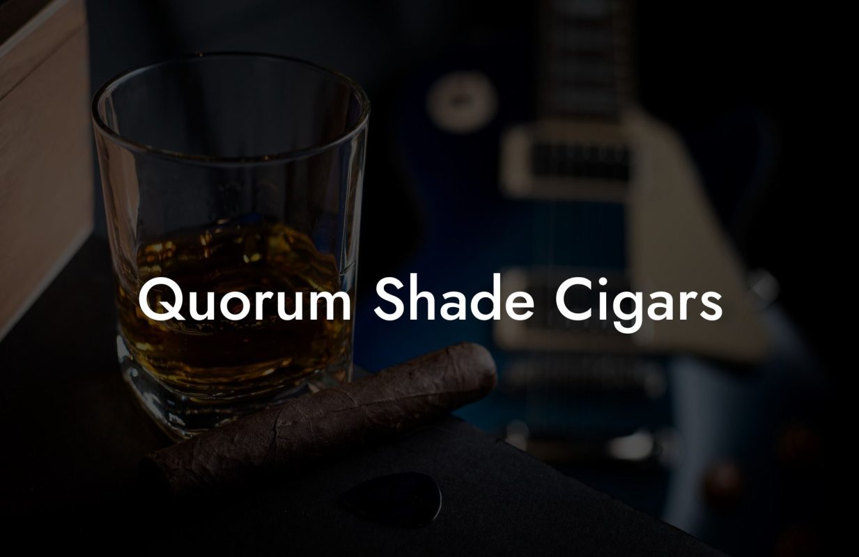 Quorum Shade Cigars