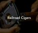 Railroad Cigars