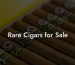 Rare Cigars for Sale