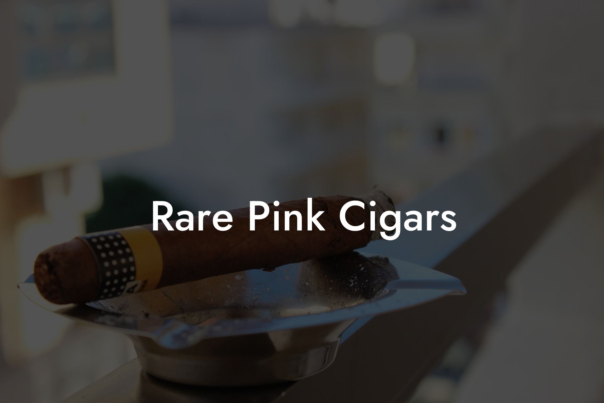 Rare Pink Cigars