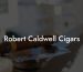 Robert Caldwell Cigars