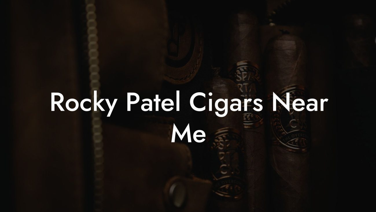 Rocky Patel Cigars Near Me