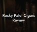 Rocky Patel Cigars Review