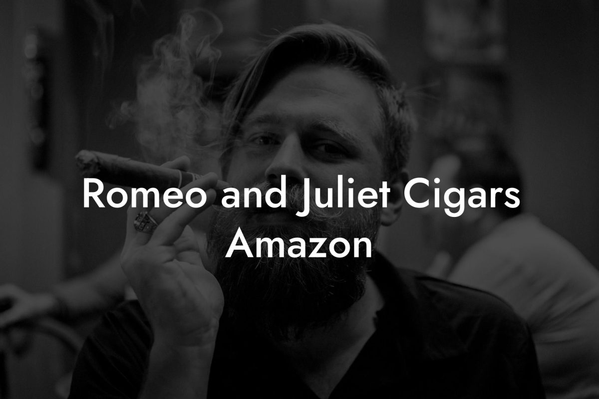 Romeo and Juliet Cigars Amazon