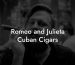 Romeo and Julieta Cuban Cigars