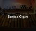 Seneca Cigars