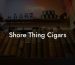 Shore Thing Cigars