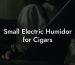 Small Electric Humidor for Cigars