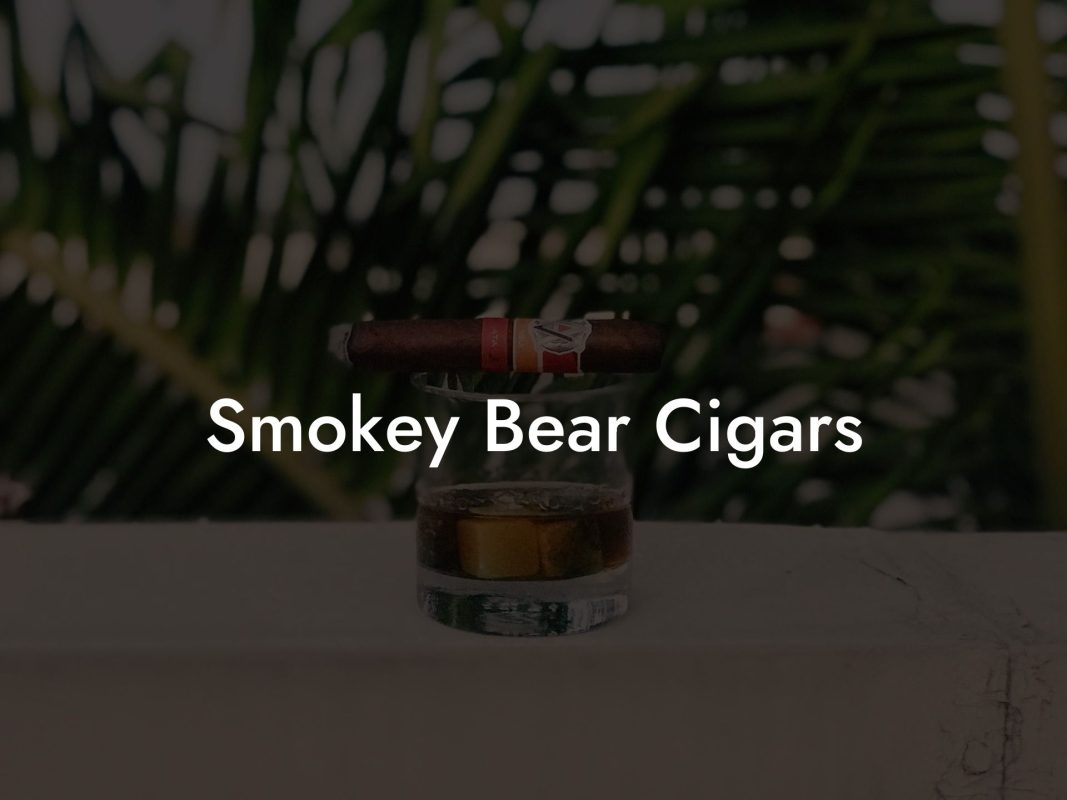 Smokey Bear Cigars