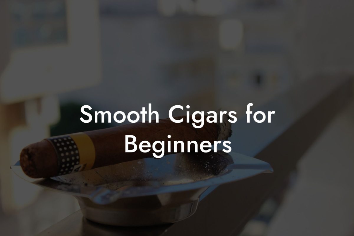 Smooth Cigars for Beginners