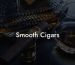 Smooth Cigars