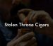 Stolen Throne Cigars