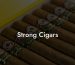 Strong Cigars