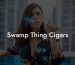 Swamp Thing Cigars