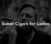 Sweet Cigars for Ladies