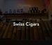 Swiss Cigars