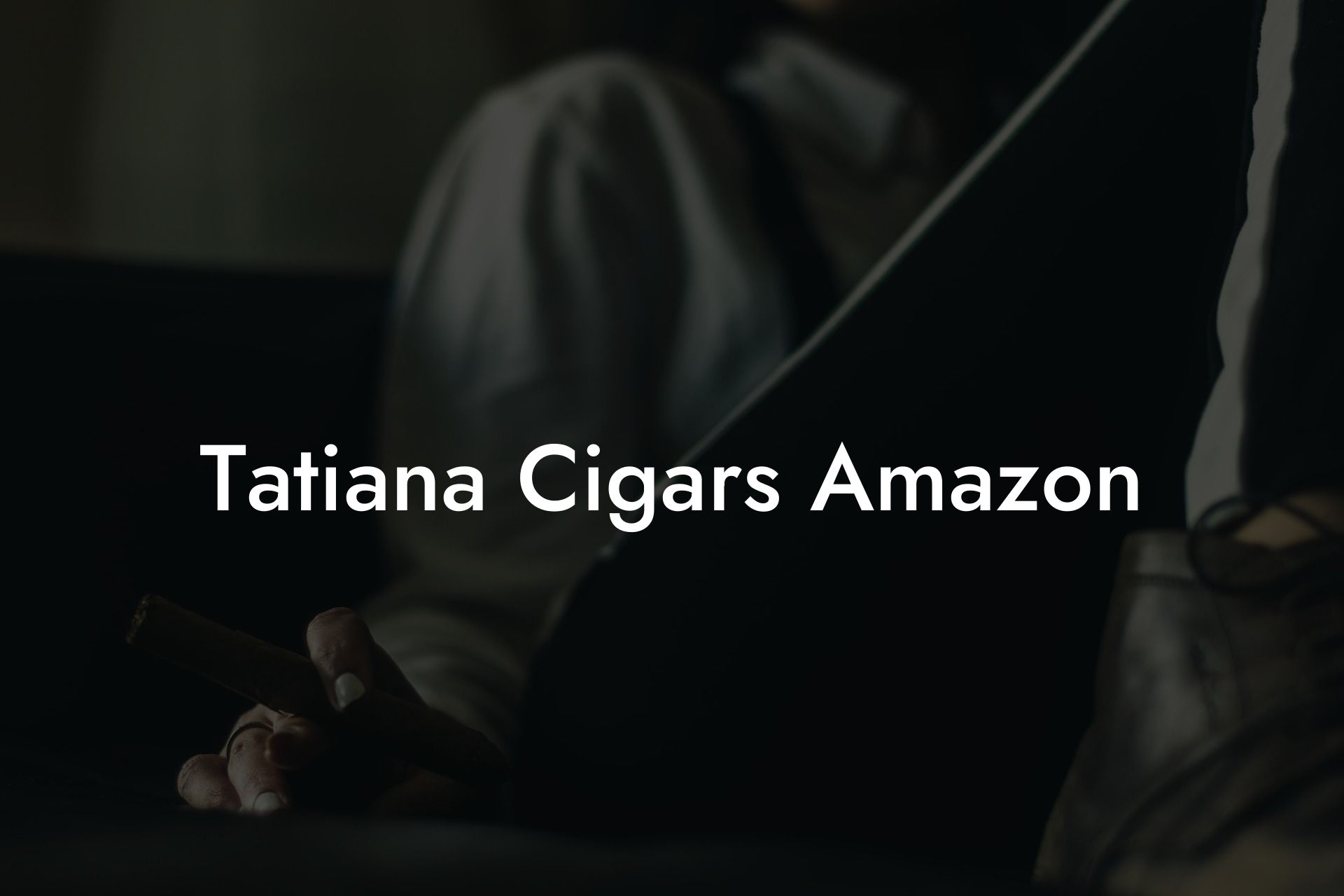 Tatiana Cigars Amazon