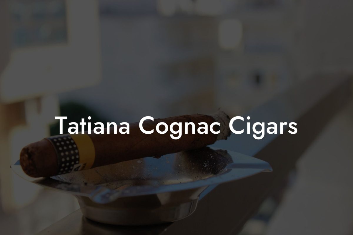 Tatiana Cognac Cigars