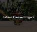 Tatiana Flavored Cigars