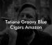 Tatiana Groovy Blue Cigars Amazon