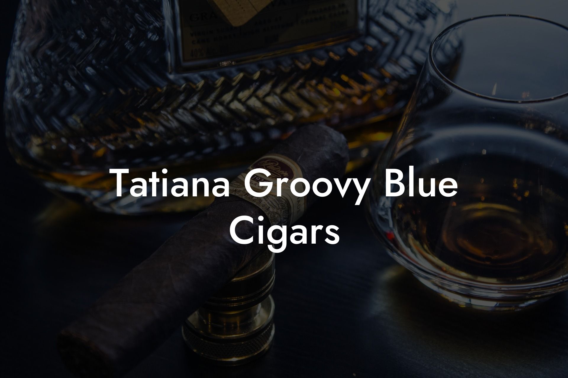 Tatiana Groovy Blue Cigars