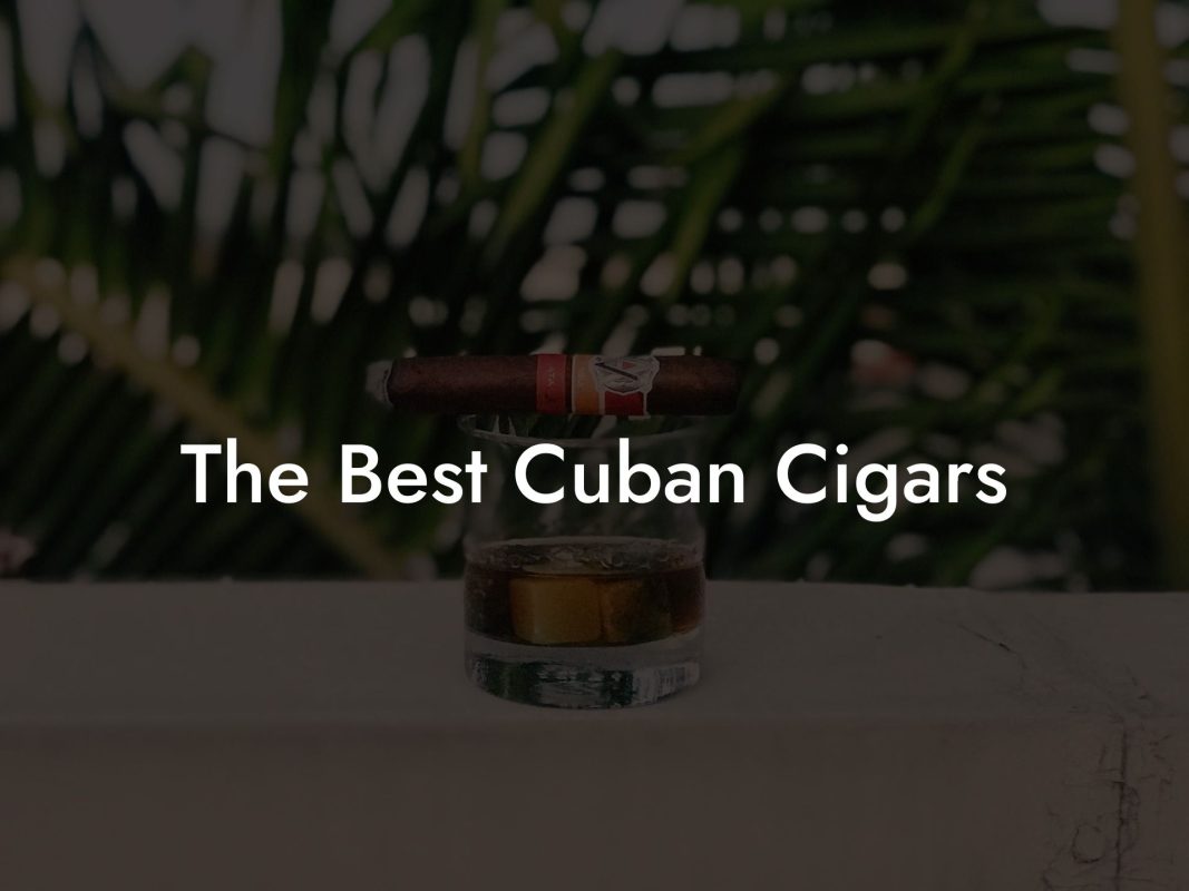 The Best Cuban Cigars