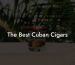 The Best Cuban Cigars