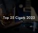 Top 25 Cigars 2023