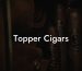 Topper Cigars